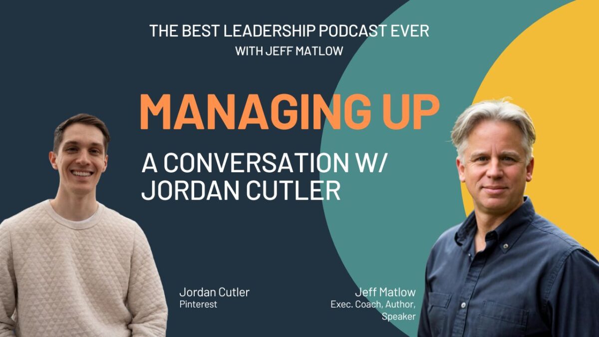 24. Managing Up - A Conversation With Jordan Cutler