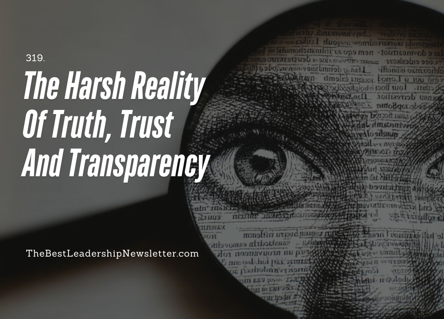 The Best Leadership Newsletter - Truth, Trust and Transparency