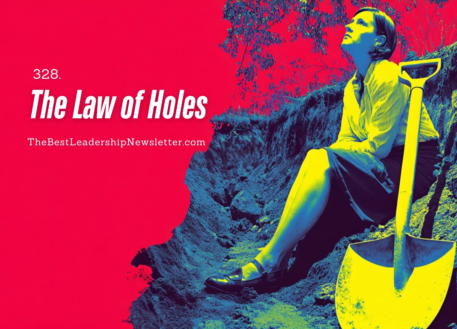 The Best Leadership Newsletter Ever - The Law of Holes