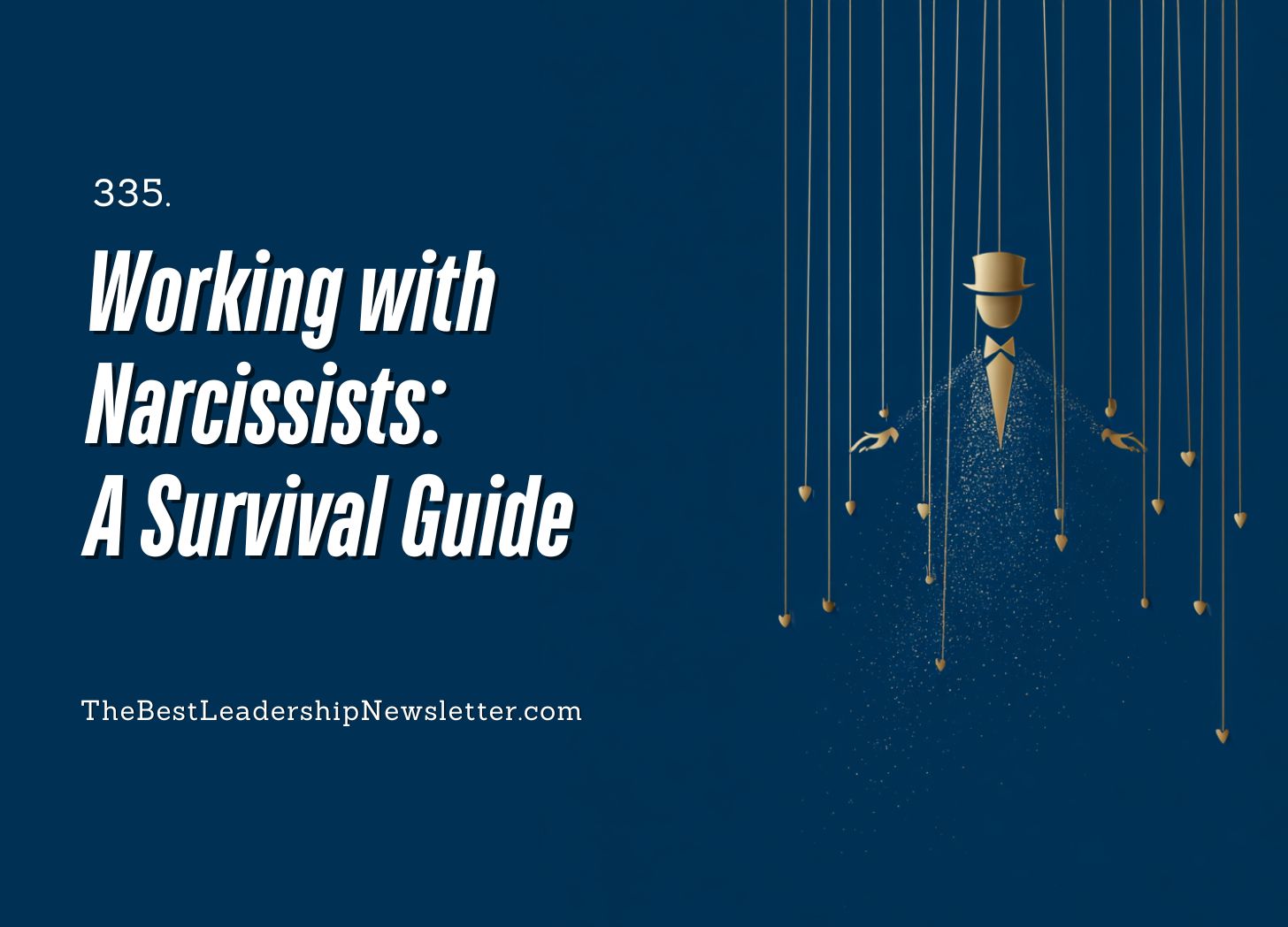 The Best Leadership Newsletter Ever - Working With Narcissists