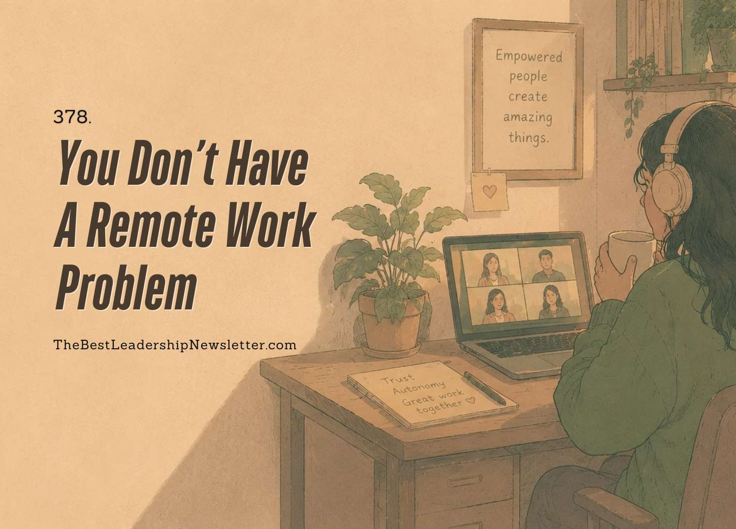 the best leadership company - You Don't Have A Remote Work Problem