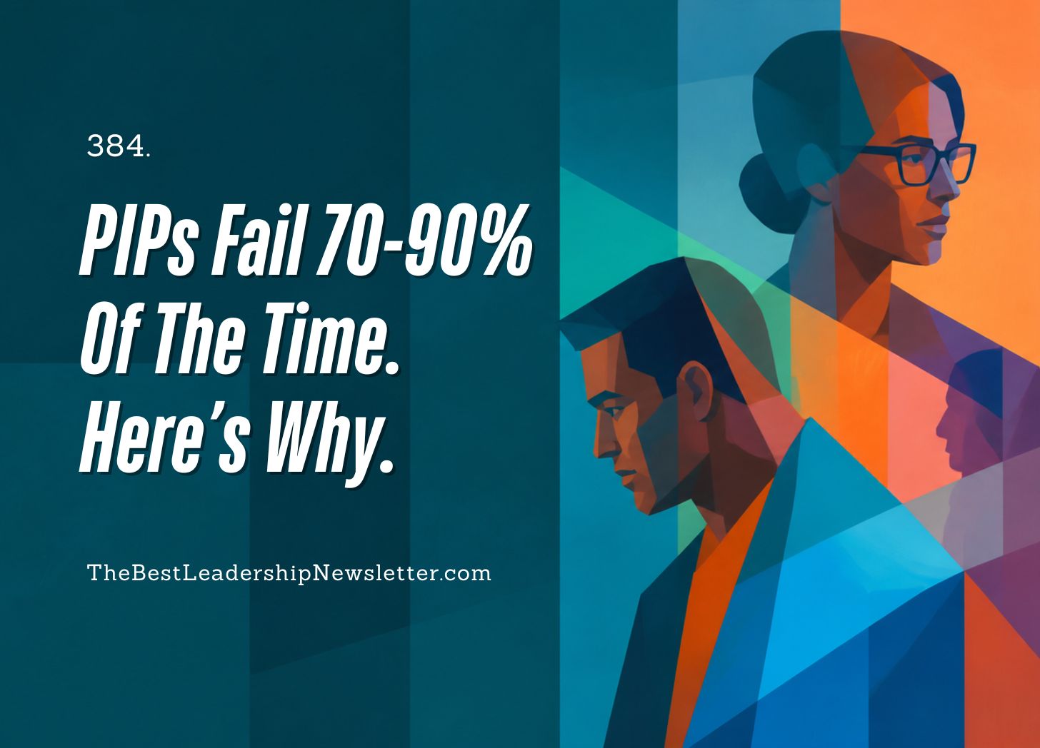 the best leadership company - PIPs fail 70-90% of the time. Here’s why.